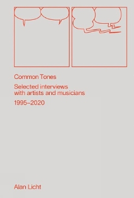 Common Tones: Selected Interviews with Artists and Musicians 1995–2020: Selected Interviews with Artists and Musicians 1995-2020 book