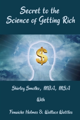 The Secret to the Science of Getting Rich by Wallace Wattles