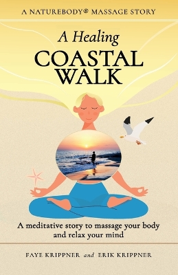 A Healing Coastal Walk: A meditative story to massage your body and relax your mind book