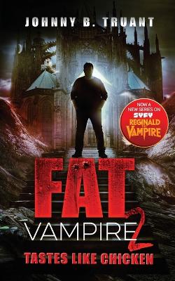 Fat Vampire 2: Tastes Like Chicken by Johnny B Truant