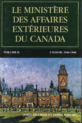 Le ministère des Affaires extérieures du Canada: Volume III : Innovation et adaptation, 1968−1984 by John Hilliker