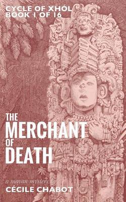 The Merchant of Death: A Mayan Mystery book