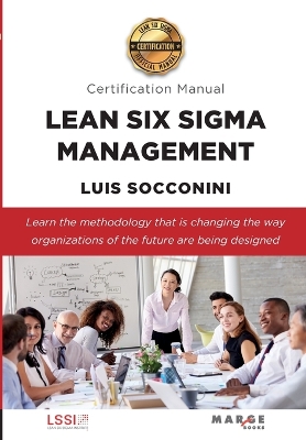 Lean Six Sigma Management. Certification Manual book