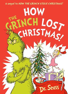 How the Grinch Lost Christmas!: A sequel to How the Grinch Stole Christmas! by Dr. Seuss