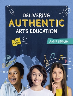 Delivering Authentic Arts Education book