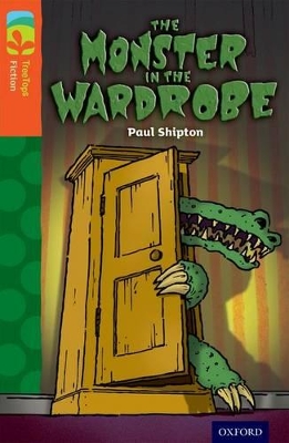 Oxford Reading Tree TreeTops Fiction: Level 13 More Pack A: The Monster in the Wardrobe book