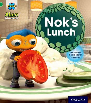 Project X: Alien Adventures: Green: Nok's Lunch book