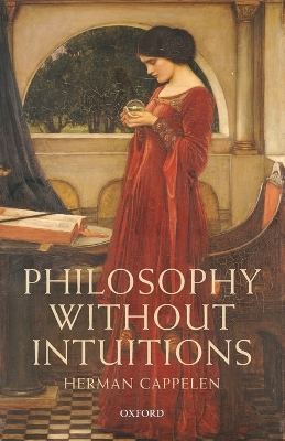 Philosophy without Intuitions by Herman Cappelen