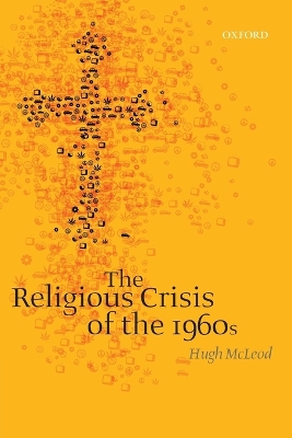 Religious Crisis of the 1960s by Hugh McLeod