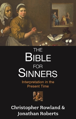 The Bible for Sinners: Interpretation In The Present Time book