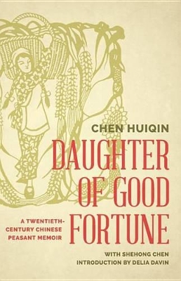 Daughter of Good Fortune: A Twentieth-Century Chinese Peasant Memoir book