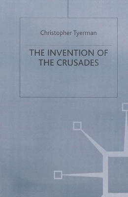 Invention of the Crusades book