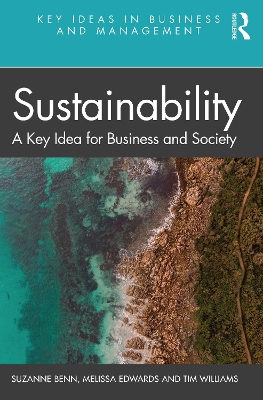 Sustainability: A Key Idea for Business and Society by Suzanne Benn