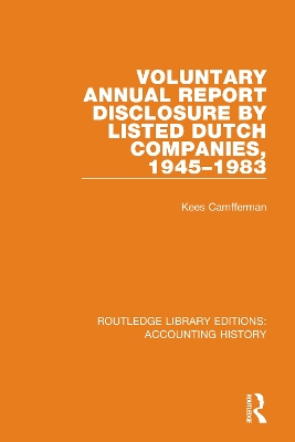 Voluntary Annual Report Disclosure by Listed Dutch Companies, 1945-1983 by Kees Camfferman