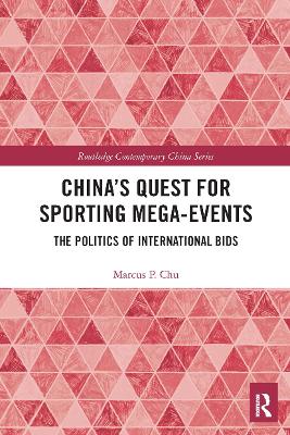 China's Quest for Sporting Mega-Events: The Politics of International Bids book