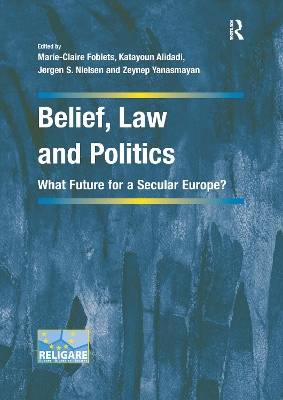 Belief, Law and Politics: What Future for a Secular Europe? book