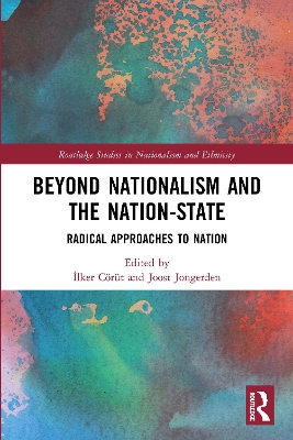 Beyond Nationalism and the Nation-State: Radical Approaches to Nation book