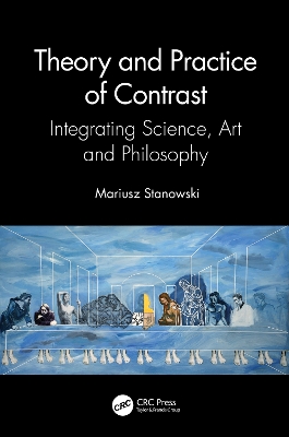 Theory and Practice of Contrast: Integrating Science, Art and Philosophy book
