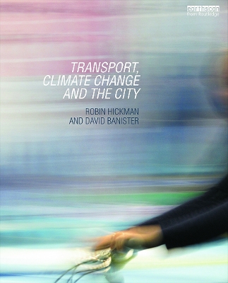 Transport, Climate Change and the City by Robin Hickman