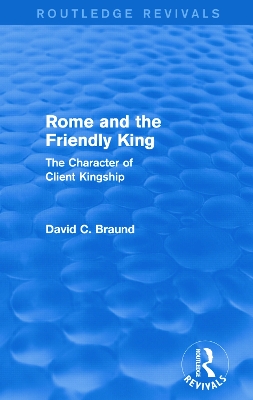 Rome and the Firendly King by David Braund