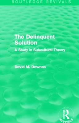 The Delinquent Solution by David Downes