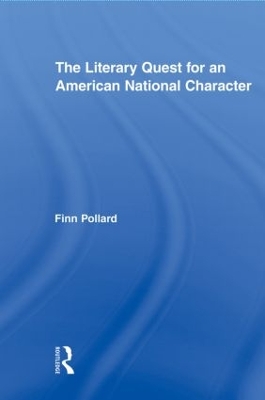 The Literary Quest for an American National Character by Finn Pollard