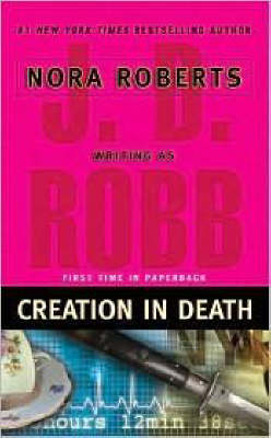 Creation in Death by J. D. Robb
