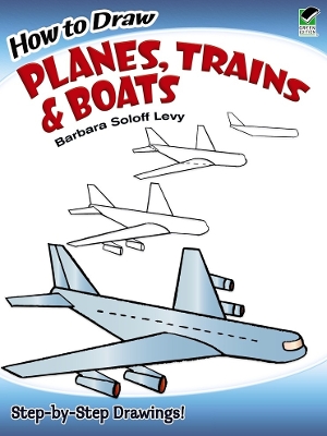 How to Draw Planes, Trains and Boats book