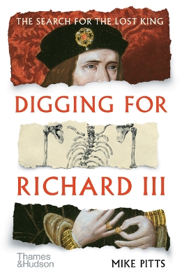 Digging for Richard III by Mike Pitts