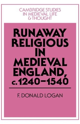 Runaway Religious in Medieval England, c.1240-1540 book