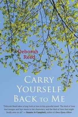 Carry Yourself Back to Me by Deborah Reed