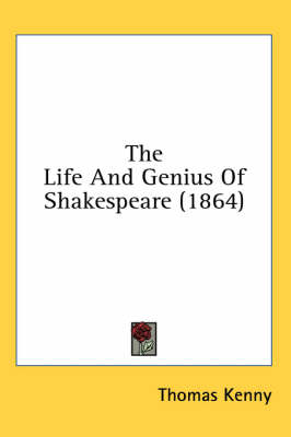 The Life And Genius Of Shakespeare (1864) by Thomas Kenny