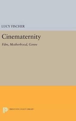 Cinematernity by Lucy Fischer