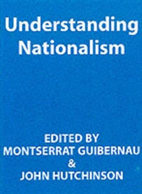 Understanding Nationalism by John Hutchinson