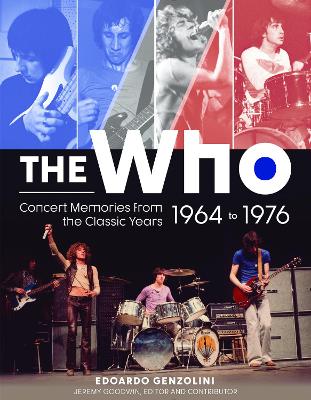 The Who: Concert Memories from the Classic Years, 1964 to 1976 book