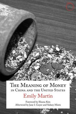 Meaning of Money in China and the United States - The 1986 Lewis Henry Morgan Lectures book