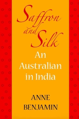 Saffron and Silk: An Australian in India book
