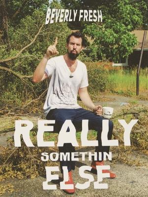 Beverly Fresh – Really Somethin Else book