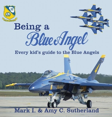 Being a Blue Angel by Mark I Sutherland