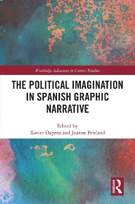 The Political Imagination in Spanish Graphic Narrative by Xavier Dapena