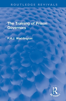 The Training of Prison Governors by P.A.J. Waddington