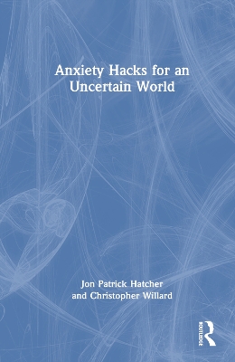 Anxiety Hacks for an Uncertain World book