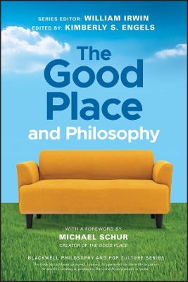 The Good Place and Philosophy: Everything is Forking Fine! by William Irwin