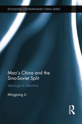 Mao's China and the Sino-Soviet Split by Mingjiang Li