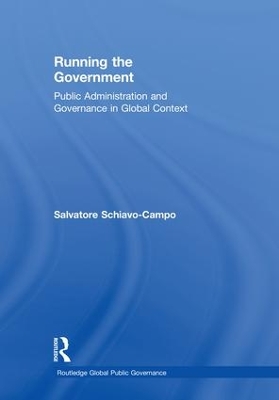 Running the Government: Public Administration and Governance in Global Context by Salvatore Schiavo-Campo