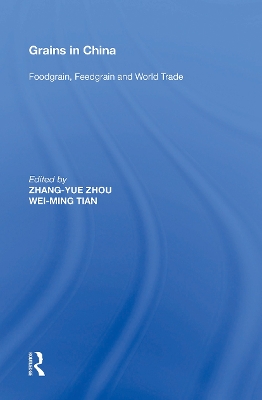 Grains in China: Foodgrain, Feedgrain and World Trade by Zhang-Yue Zhou