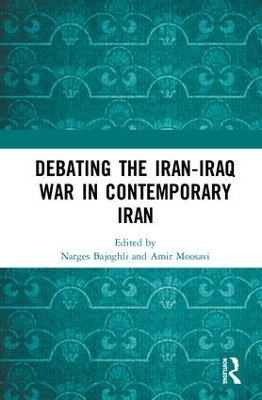 Debating the Iran-Iraq War in Contemporary Iran book