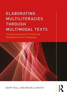 Elaborating Multiliteracies with Multimodal Texts by Geoff Bull
