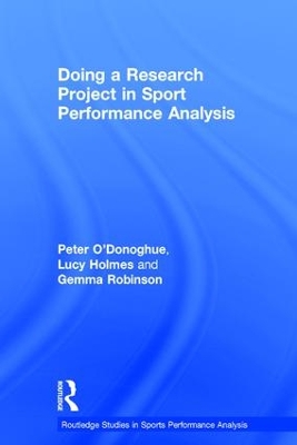 Doing a Research Project in Sport Performance Analysis by Peter O'Donoghue