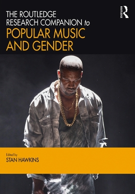 The Routledge Research Companion to Popular Music and Gender by Stan Hawkins